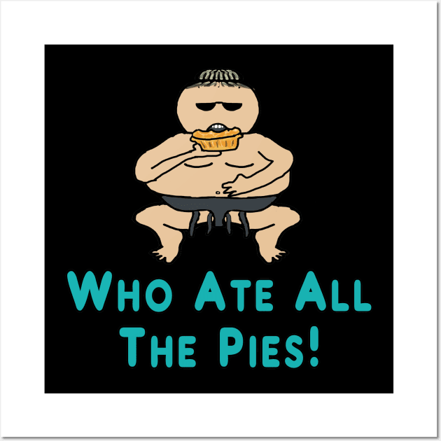 Who Ate All The Pies Wall Art by Mark Ewbie